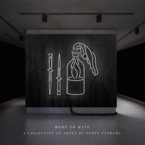 Forty Fathoms : More to Hate